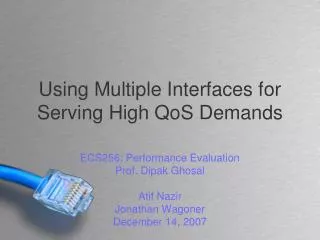 Using Multiple Interfaces for Serving High QoS Demands