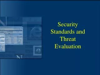 Security Standards and Threat Evaluation