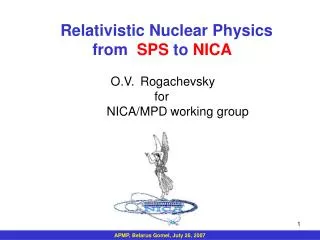 Relativistic Nuclear Physics from SPS to NICA O.V.	 Rogachevsky for