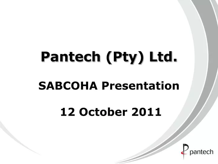 pantech pty ltd sabcoha presentation 12 october 2011