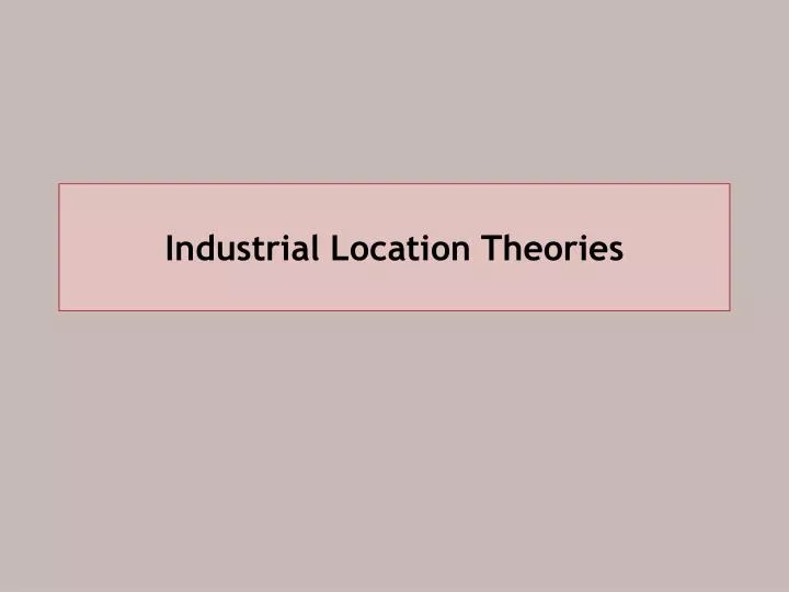 industrial location theories