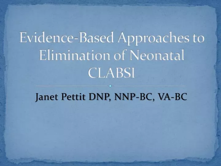 evidence based approaches to elimination of neonatal clabsi