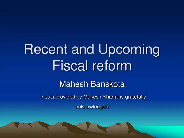 recent and upcoming fiscal reform