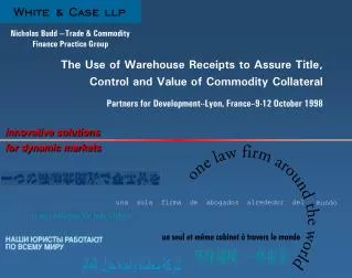 The Use of Warehouse Receipts to Assure Title, Control and Value of Commodity Collateral