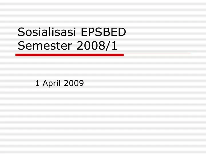 sosialisasi epsbed semester 2008 1