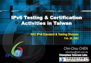 IPv6 Testing &amp; Certification Activities in Taiwan