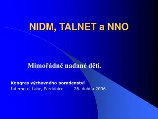 NIDM, TALNET a NNO