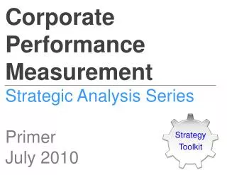 Corporate Performance Measurement Strategic Analysis Series Primer July 2010