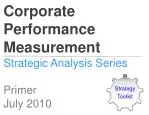 Corporate Performance Measurement Strategic Analysis Series Primer July 2010 - slide 1