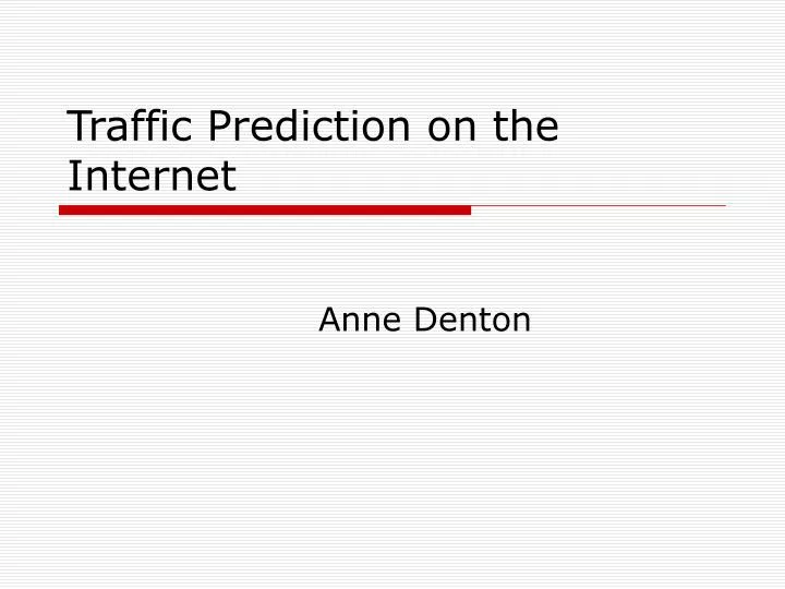 traffic prediction on the internet