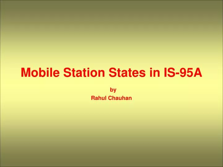 mobile station states in is 95a by rahul chauhan
