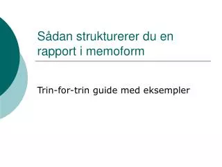 s dan strukturerer du en rapport i memoform