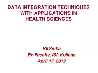 DATA INTEGRATION TECHNIQUES WITH APPLICATIONS IN HEALTH SCIENCES