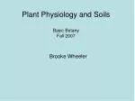 Plant Physiology and Soils Basic Botany Fall 2007 - slide 1