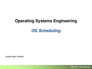 Operating Systems Engineering OS Scheduling