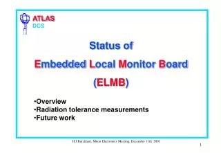 Status of E mbedded L ocal M onitor B oard ( ELMB )