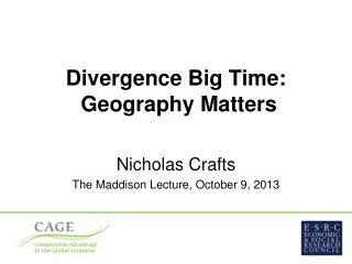 Divergence Big Time: Geography Matters