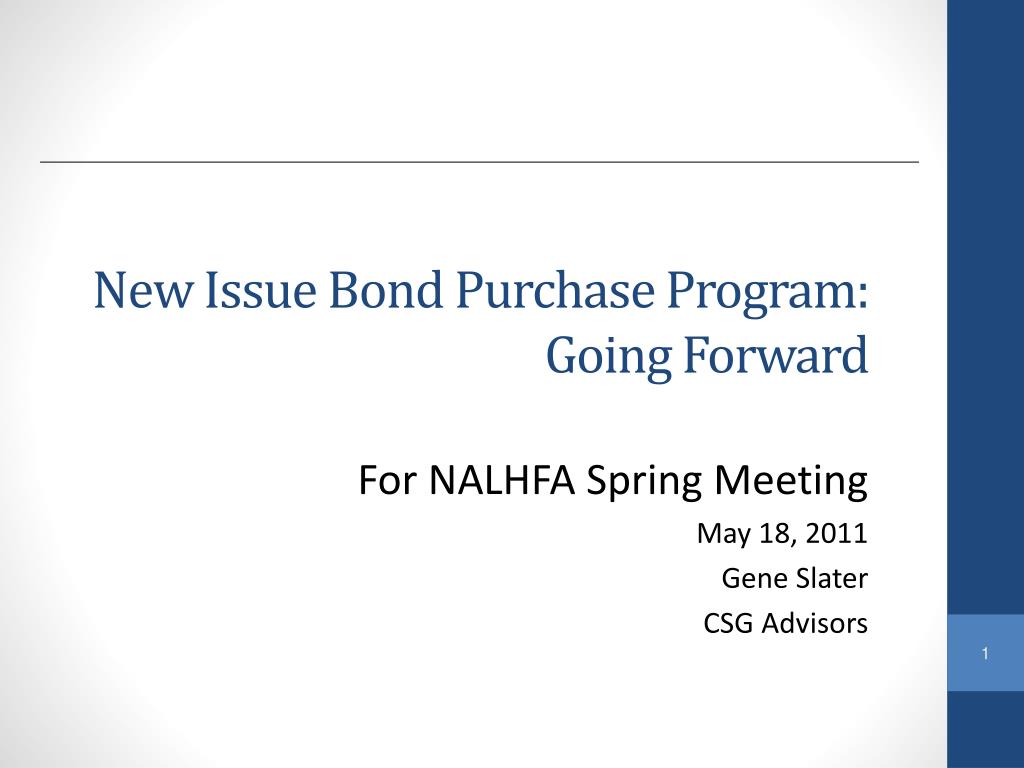 New Issue PPT - New Issue Bond Purchase Program: Going Forward PowerPoint ...