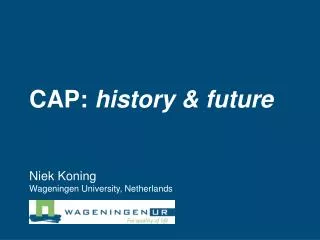 CAP: history &amp; future