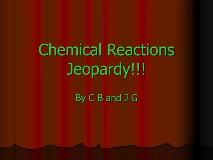 chemical reactions jeopardy