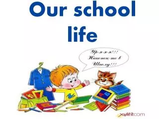 Our school life