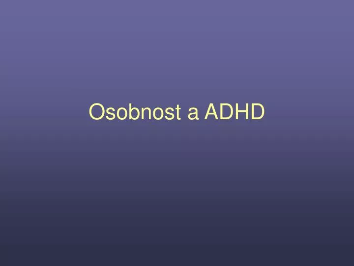 osobnost a adhd