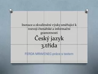 inovace a zkvalitn n v uky sm uj c k rozvoji ten sk a informa n gramotnosti esk jazyk 3 t da