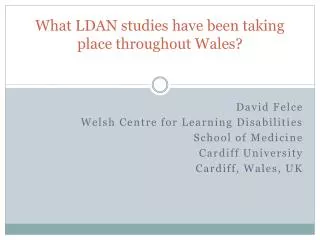 What LDAN studies have been taking place throughout Wales?