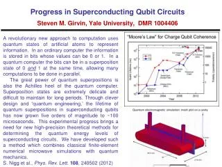 Progress in Superconducting Qubit Circuits Steven M. Girvin, Yale University, DMR 1004406