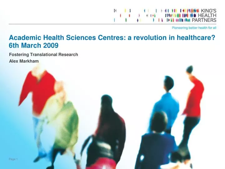 academic health sciences centres a revolution in healthcare 6th march 2009