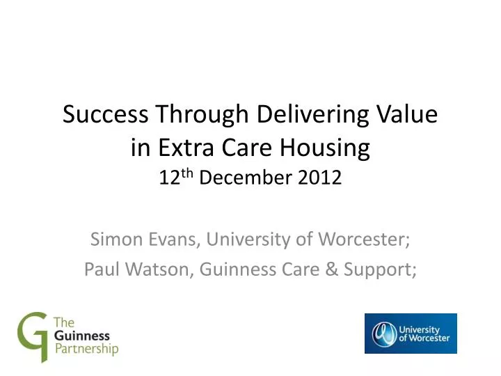 success through d elivering v alue in extra care housing 12 th december 2012