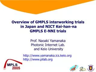 Overview of GMPLS interworking trials in Japan and NICT Kei-han-na GMPLS E-NNI trials
