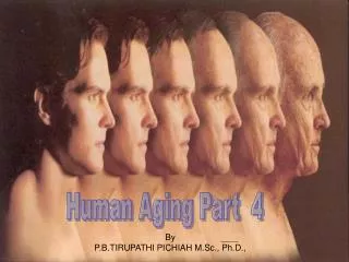 Human Aging Part 4