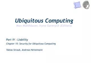 Part IV : Liability Chapter 15: Security for Ubiquitous Computing
