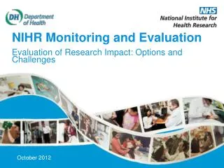 NIHR Monitoring and Evaluation Evaluation of Research Impact: Options and Challenges