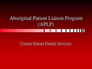 Aboriginal Patient Liaison Program (APLP)