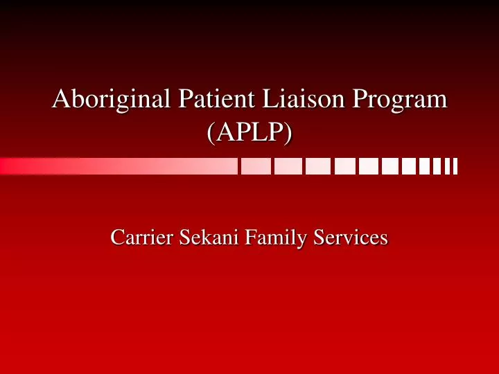 aboriginal patient liaison program aplp