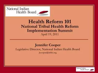 Health Reform 101 National Tribal Health Reform Implementation Summit April 19, 2011
