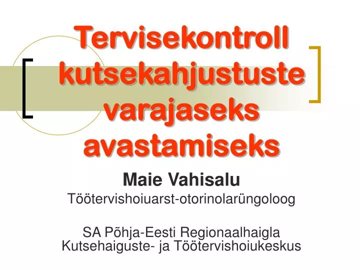 tervisekontroll kutsekahjustuste varajaseks avastamiseks