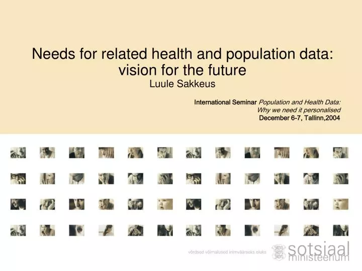 needs for related health and population data vision for the future luule sakkeus