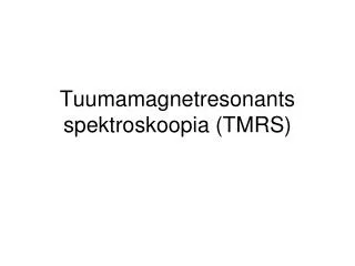 tuumamagnetresonants spektroskoopia tmrs
