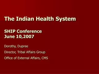 The Indian Health System SHIP Conference June 10,2007