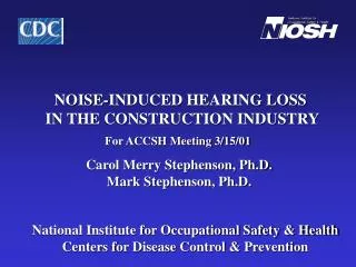 NOISE-INDUCED HEARING LOSS IN THE CONSTRUCTION INDUSTRY For ACCSH Meeting 3/15/01