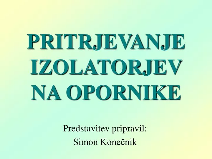 pritrjevanje izolatorjev na opornike