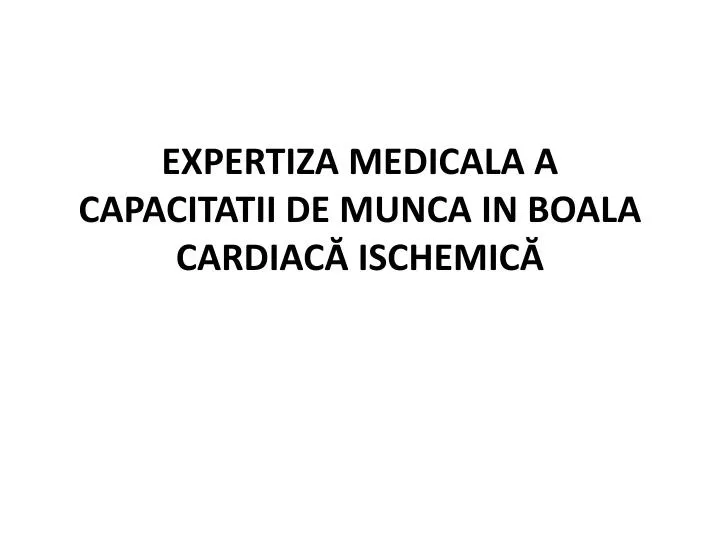 expertiza medicala a capacitatii de munca in b oala cardiac ischemic