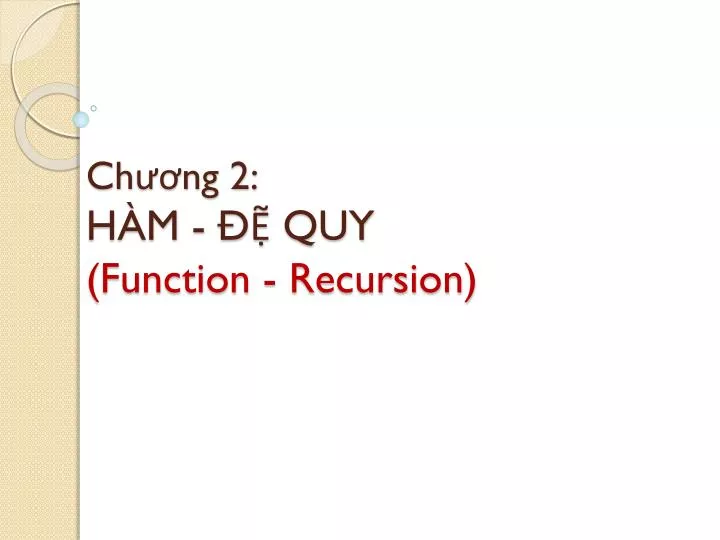 ch ng 2 h m quy function recursion