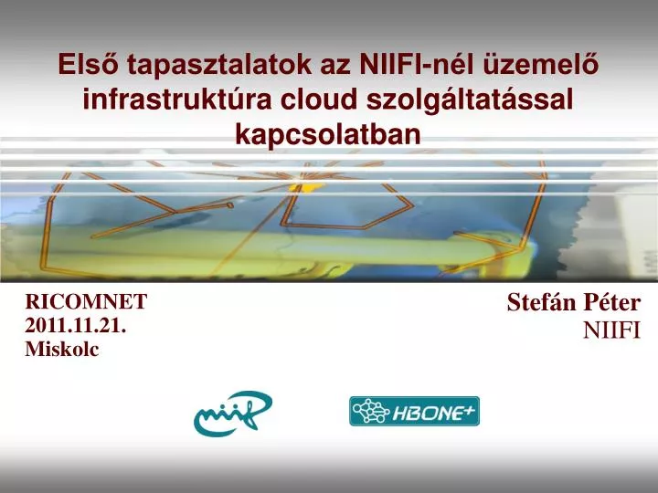 els tapasztalatok az niifi n l zemel infrastrukt ra cloud szolg ltat ssal kapcsolatban