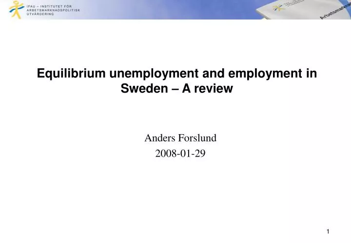 equilibrium unemployment and employment in sweden a review