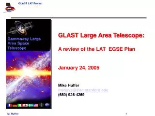 GLAST Large Area Telescope: A review of the LAT EGSE Plan January 24, 2005 Mike Huffer