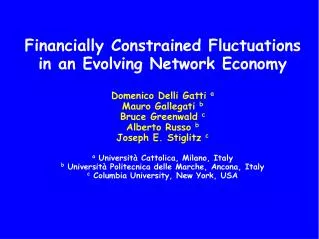 Financially Constrained Fluctuations in an Evolving Network Economy Domenico Delli Gatti a